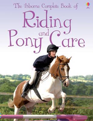 The Usborne Complete Book of Riding and Pony Care