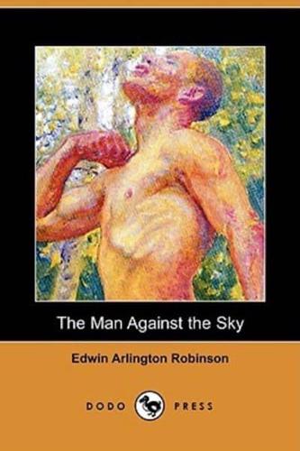 The Man Against the Sky (Dodo Press)