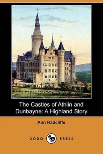 The Castles of Athlin and Dunbayne: A Highland Story (Dodo Press)