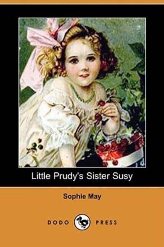 Little Prudy's Sister Susy (Dodo Press)