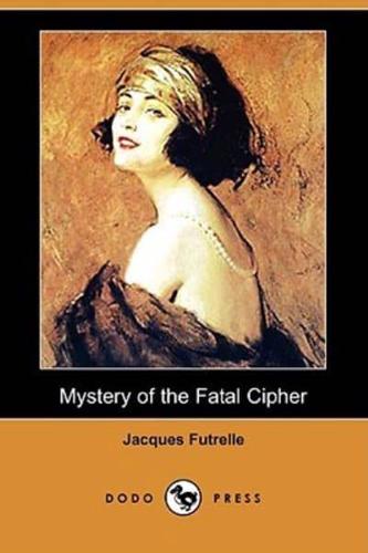 Mystery of the Fatal Cipher (Dodo Press)