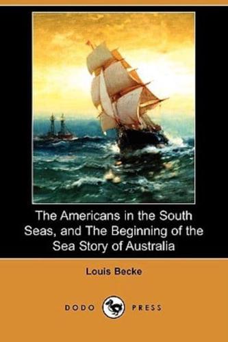 The Americans in the South Seas, and the Beginning of the Sea Story of Australia (Dodo Press)