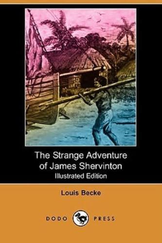 The Strange Adventure of James Shervinton (Illustrated Edition) (Dodo Press)