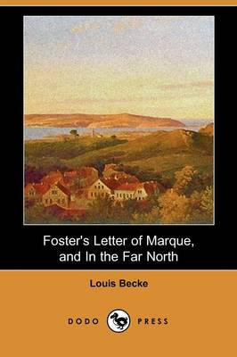 Foster's Letter of Marque, and in the Far North
