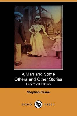 Man and Some Others and Other Stories (Illustrated Edition) (Dodo Press)