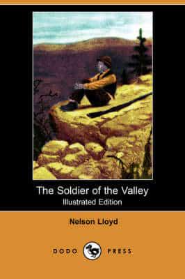Soldier of the Valley (Illustrated Edition) (Dodo Press)