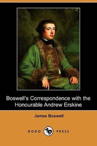 Boswell's Correspondence with the Honourable Andrew Erskine, and His Journal of a Tour to Corsica (Dodo Press)