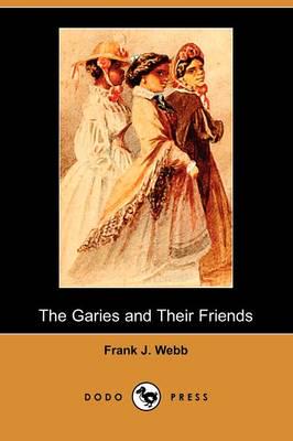 Garies and Their Friends (Dodo Press)