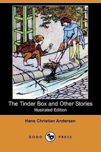 The Tinder Box and Other Stories (Illustrated Edition) (Dodo Press)