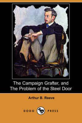 Campaign Grafter, and the Problem of the Steel Door (Dodo Press)
