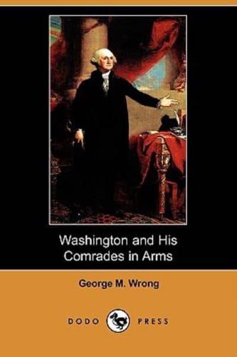 Washington and His Comrades in Arms (Dodo Press)