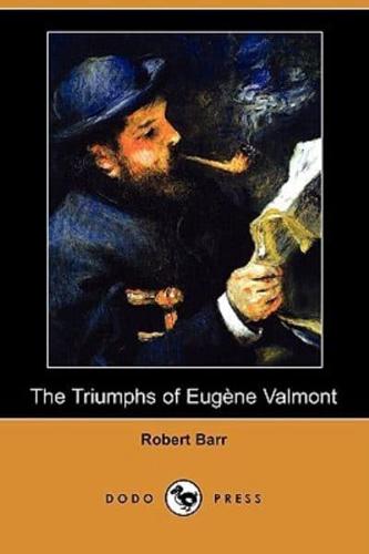 The Triumphs of Eugene Valmont (Dodo Press)