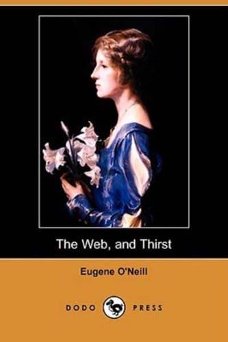The Web, and Thirst (Dodo Press)