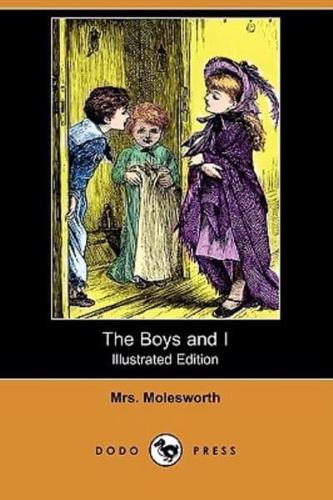 The Boys and I (Illustrated Edition) (Dodo Press)