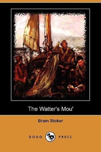 The Watter's Mou' (Dodo Press)