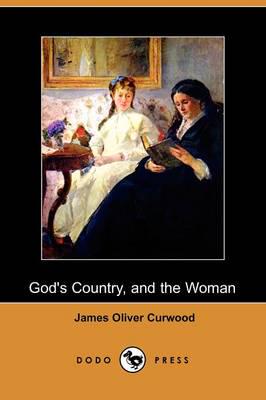 God's Country, and the Woman (Dodo Press)