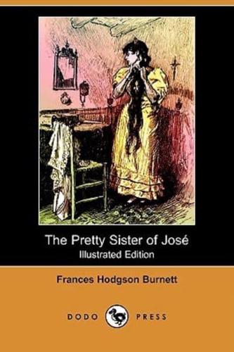 The Pretty Sister of Jose (Illustrated Edition) (Dodo Press)