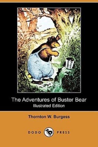 The Adventures of Buster Bear (Illustrated Edition) (Dodo Press)
