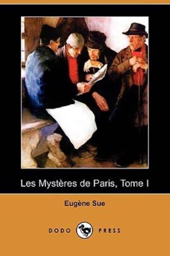 Les Mysteres de Paris, Tome I (Dodo Press)