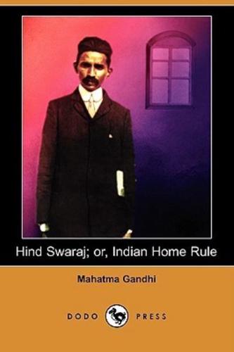 Hind Swaraj, or, Indian Home Rule