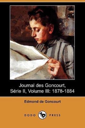 Journal Des Goncourt, Serie II, Volume III: 1878-1884 (Dodo Press)