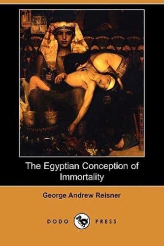 The Egyptian Conception of Immortality (Dodo Press)