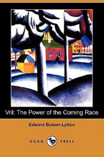 Vril: The Power of the Coming Race (Dodo Press)