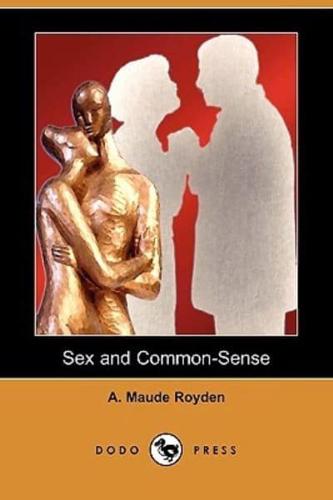 Sex and Common-Sense (Dodo Press)