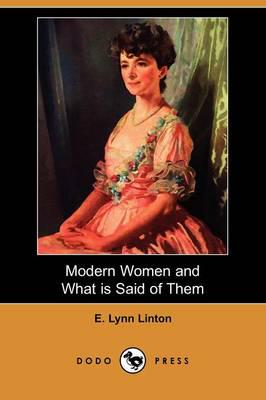 Modern Women and What Is Said of Them (Dodo Press)