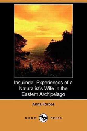 Insulinde: Experiences of a Naturalist's Wife in the Eastern Archipelago (Dodo Press)