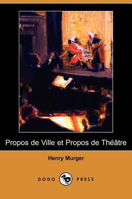 Propos De Ville Et Propos De Theatre (Dodo Press)