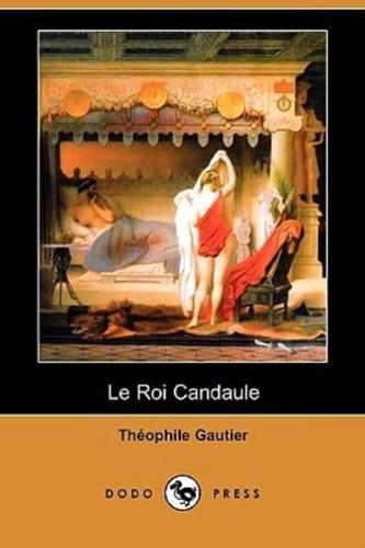 Le Roi Candaule (Dodo Press)