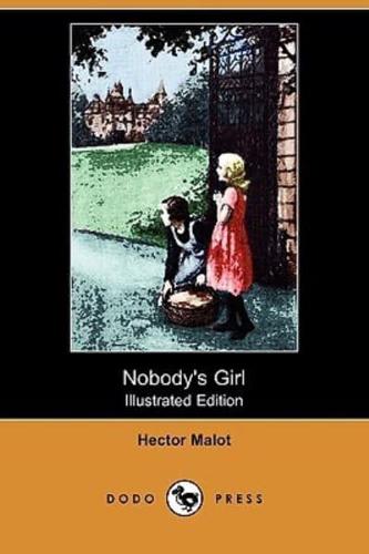 Nobody's Girl (Illustrated Edition) (Dodo Press)