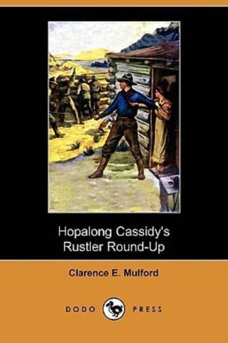 Hopalong Cassidy's Rustler Round-Up (Aka Bar-20) (Dodo Press)