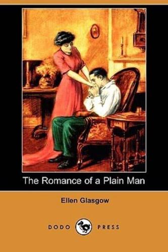 The Romance of a Plain Man (Dodo Press)