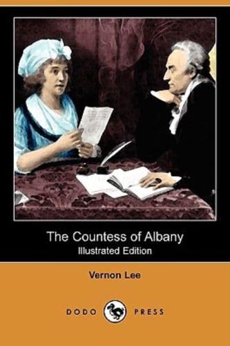 The Countess of Albany (Illustrated Edition) (Dodo Press)