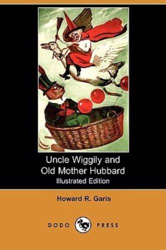 Uncle Wiggily and Old Mother Hubbard (Illustrated Edition) (Dodo Press)