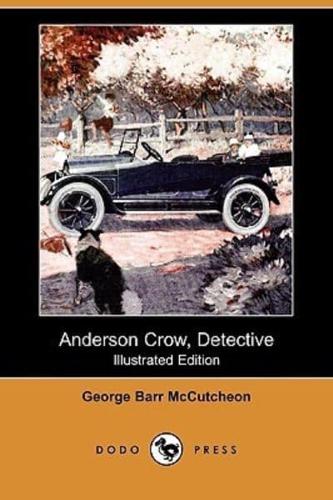 Anderson Crow, Detective (Illustrated Edition) (Dodo Press)
