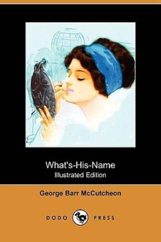 What's-His-Name (Illustrated Edition) (Dodo Press)