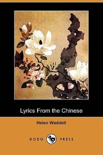 Lyrics from the Chinese (Dodo Press)