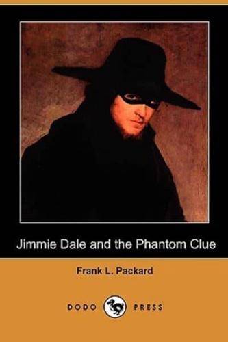 Jimmie Dale and the Phantom Clue (Dodo Press)