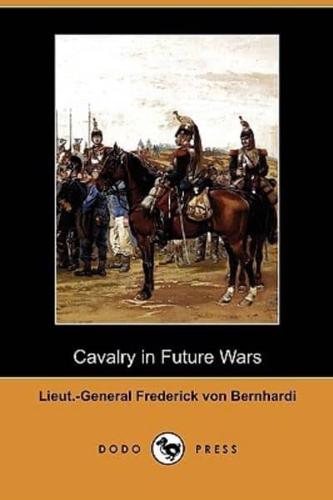 Cavalry in Future Wars (Dodo Press)