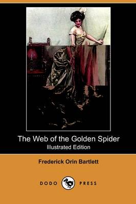 The Web of the Golden Spider (Illustrated Edition) (Dodo Press)