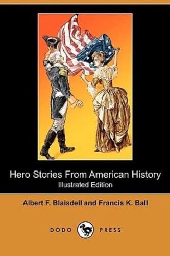 Hero Stories from American History (Illustrated Edition) (Dodo Press)