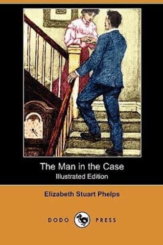 The Man in the Case (Illustrated Edition) (Dodo Press)