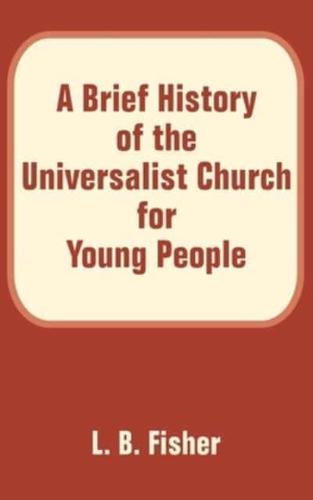 A Brief History of the Universalist Church for Young People