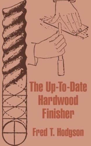 The Up-To-Date Hardwood Finisher