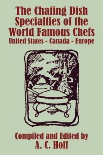 The Chafing Dish Specialties of the World Famous Chefs