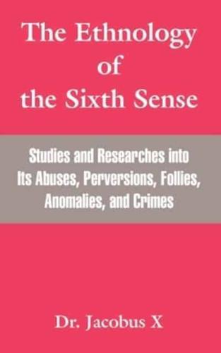 Ethnology of the Sixth Sense