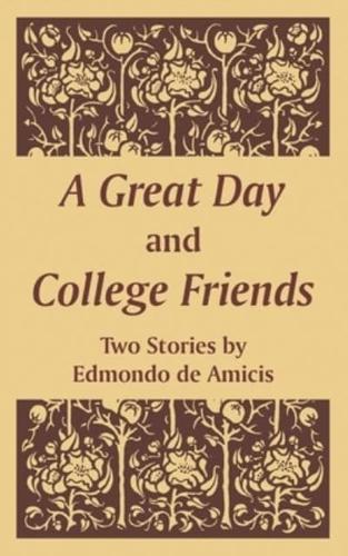 Great Day and College Friends (Two Stories)